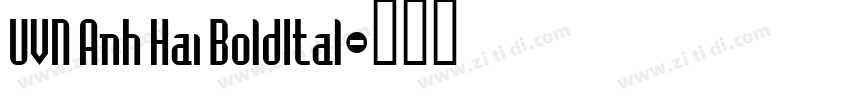 UVN Anh Hai BoldItal字体转换